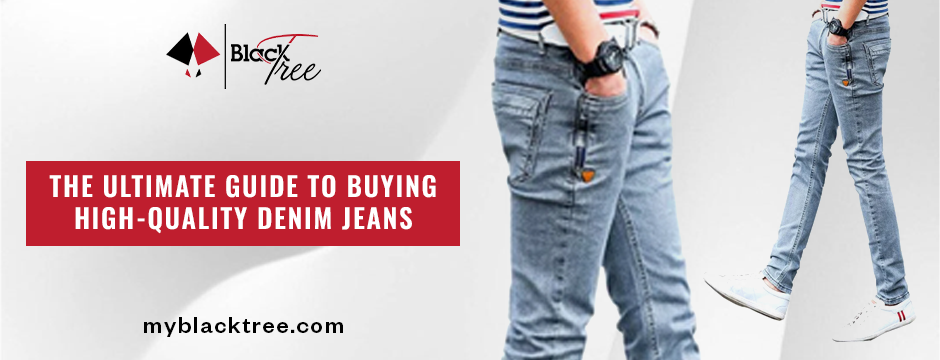 denim jeans – The Ultimate Guide to Buying High-Quality Denim Jeans